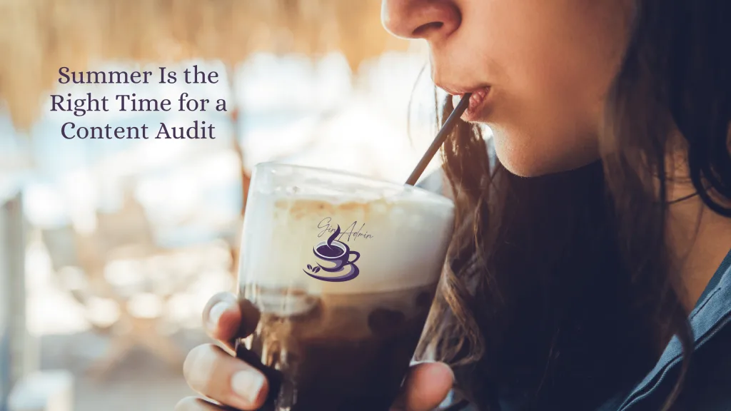Summer is the PERFECT time for a content audit!